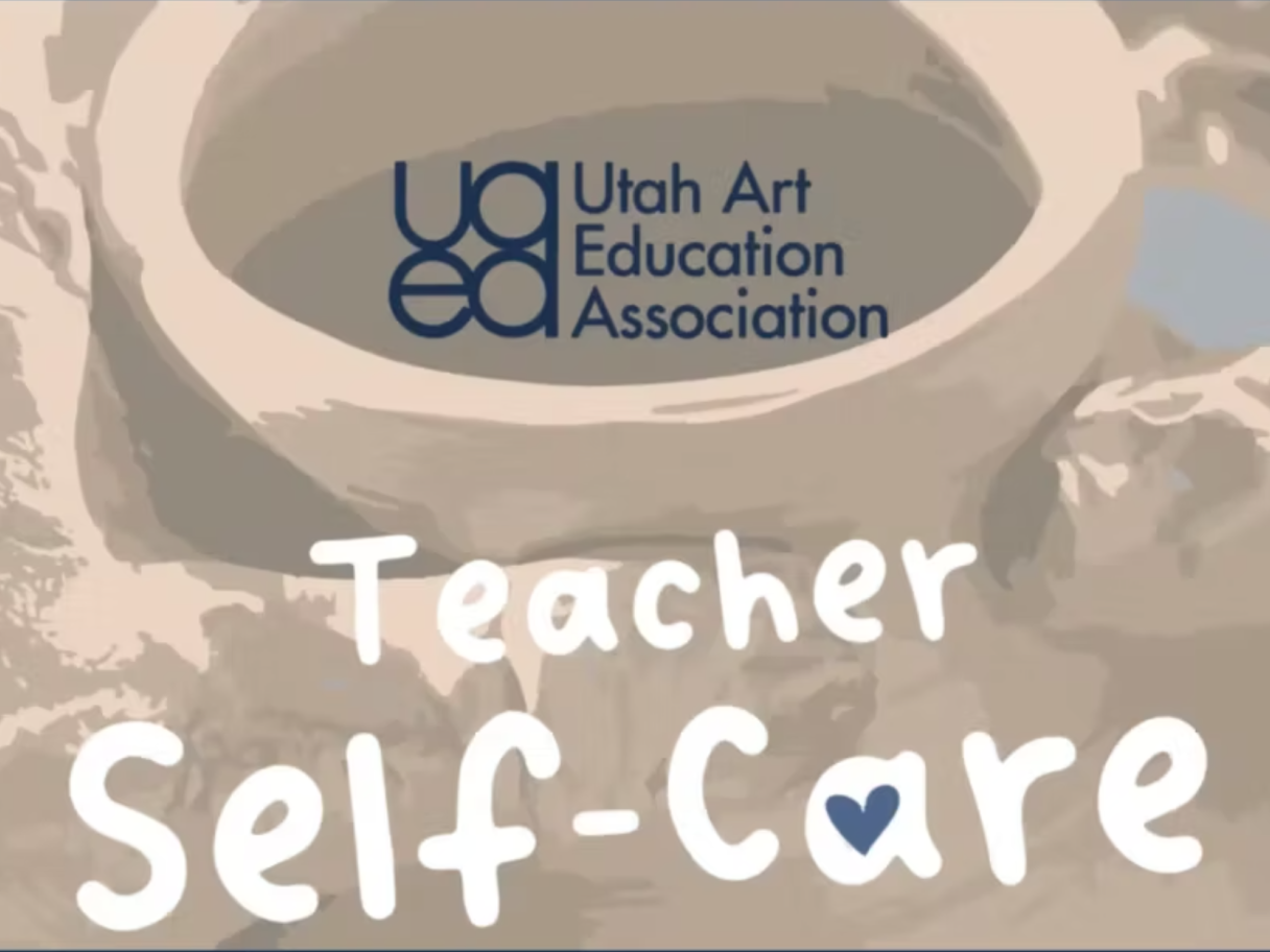 Utah Art Education Association Teacher Self-Care graphic