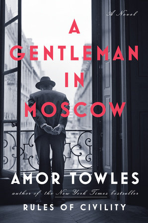  A Gentleman in Moscow by Amor Towles