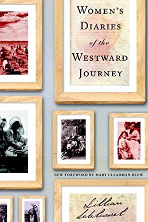 Women's Diaries of the Westward Journey by Lillian Schlissel 