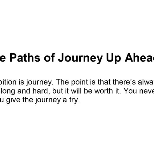 The Paths of Journey Up Ahead